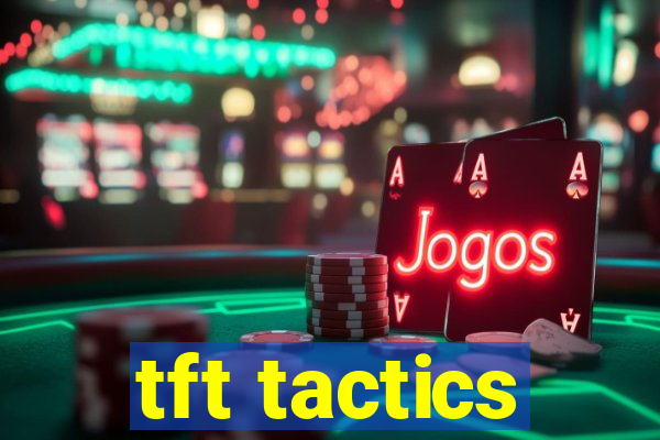 tft tactics